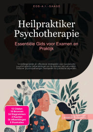 Title: Heilpraktiker Psychotherapie: Essentiële Gids voor Examen en Praktijk, Author: Eos A.I. Saage