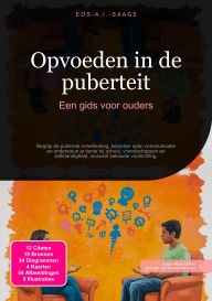 Title: Opvoeden in de puberteit: Een gids voor ouders, Author: Eos A.I. Saage