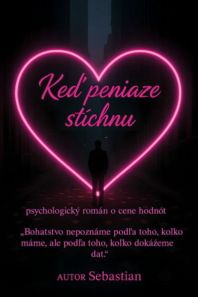 Ked peniaze stíchnu: Psychologický román o cene hodnôt