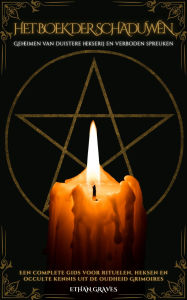 Title: Het Boek Der Schaduwen: Geheimen van duistere hekserij en verboden spreuken, Author: Ethan Graves