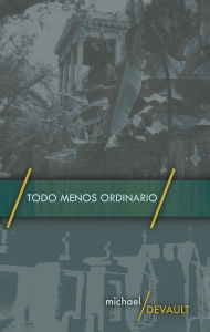 Title: Todo Menos Ordinario, Author: Michael DeVault