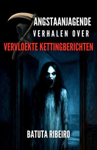 Title: 7 Angstaanjagende Verhalen Over Vervloekte Kettingberichten, Author: Batuta Ribeiro