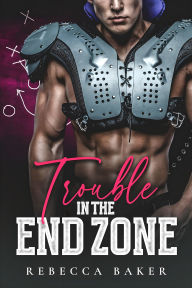 Title: Trouble in the Endzone: En tight end för Annie, Author: Rebecca Baker