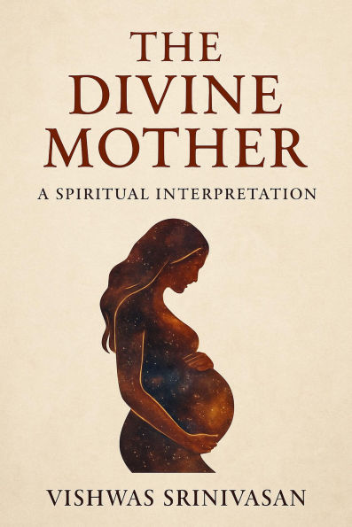 The Divine Mother : A Spiritual Interpretation