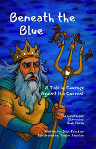 Title: Beneath the Blue (The Crustacean Chronicles, #3), Author: Joan Enockson