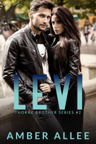 Title: Levi (Thorne Brother Series, #2), Author: Amber Allee