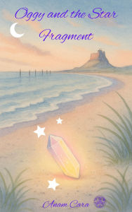 Title: Oggy and the Star Fragment (A Hush of Tales by Candlelight - Main Series, #4), Author: paulafearnley