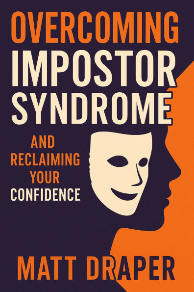 Overcoming Imposter Syndrome And Reclaiming Your Confidence