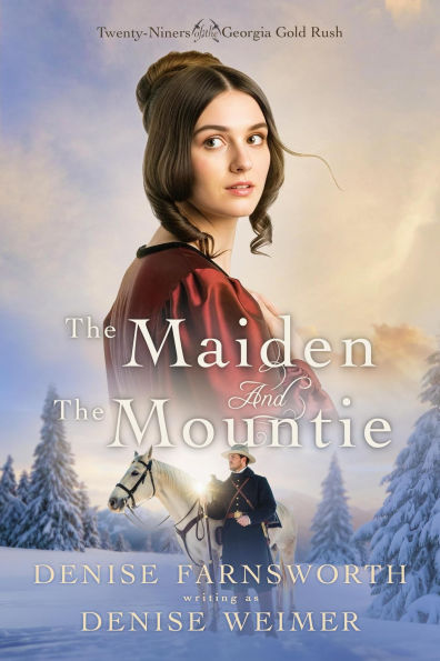 The Maiden and the Mountie (Twenty-Niners of the Georgia Gold Rush, #2)