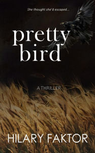 Title: Pretty Bird, Author: Hilary Faktor