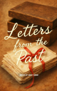 Title: Letters From the past, Author: Ankit Sunar