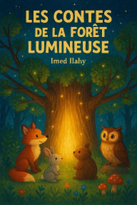 Title: Les Contes de la Forêt Lumineuse, Author: Imed ilahy