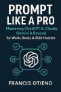 Prompt Like A Pro - 2nd Edition
