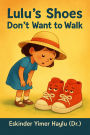 Lulu's Shoes Don't Want to Walk