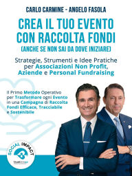 Title: Crea il Tuo Evento con Raccolta Fondi Anche se Non Sai da Dove Iniziare (TrustMeUp), Author: Carlo Carmine