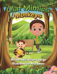 Title: Olaf Mimics Monkeys, Author: Tracilyn George