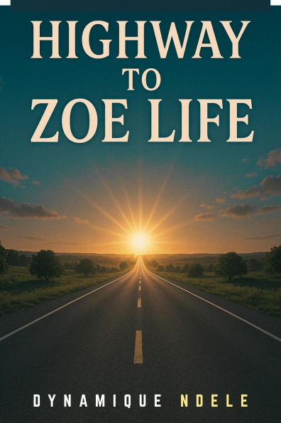 Highway To Zoe Life
