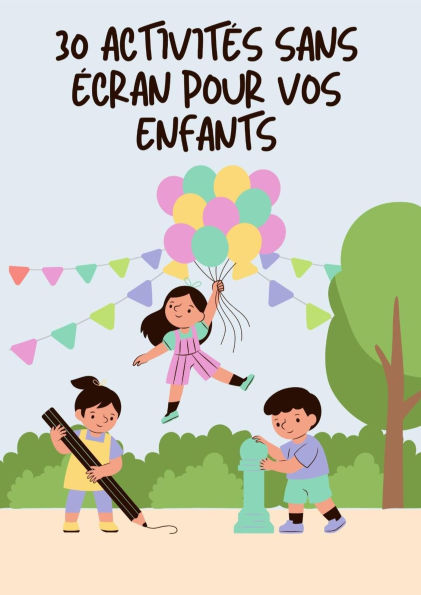 30 activité sans écran pour vos enfants
