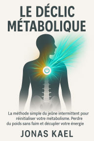 Title: Le Déclic Métabolique, Author: Andrew Reid