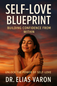 Title: Self-Love Blueprint, Author: Elias Varon