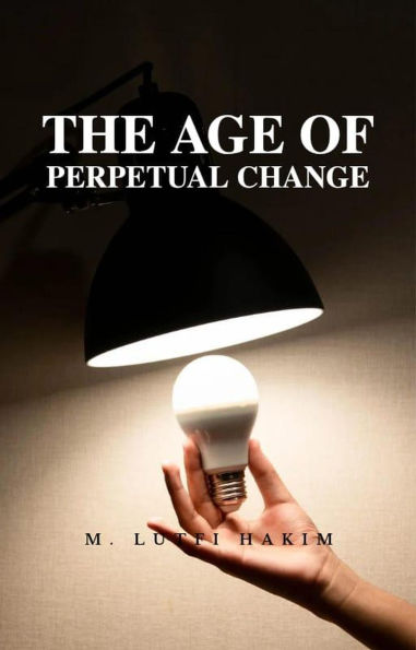 The Age Of Perpetual Change