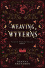 Weaving & Wyverns (Tales of Rydding Village, #4)