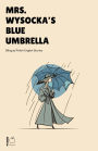 Mrs. Wysocka's Blue Umbrella: Bilingual Polish-English Stories