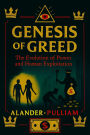 Genesis of Greed: The Evolution of Power and Human Exploitation