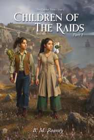 Title: Children of The Raids Part 1 (The Zadekai Twins, #1), Author: B. M. Rooney