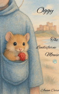 Title: Oggy the Lindisfarne Mouse (A Hush of Tales by Candlelight - Main Series, #1), Author: paulafearnley