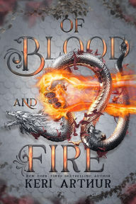 Title: Of Blood and Fire (The Drakkon Kin Trilogy, #3), Author: Keri Arthur