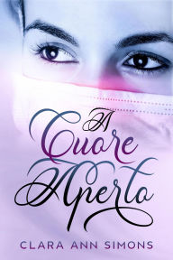 Title: A cuore aperto (Ospedale Collins Memorial, #2), Author: Clara Ann Simons