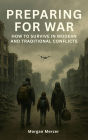 Preparing for War: How to Survive in Modern and Traditional Conflicts