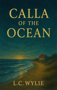 Title: Calla of the Ocean, Author: L.C. Wylie