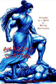 Title: Amazon's Chattel, Author: Willem Overmars