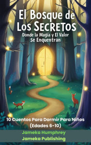 Title: El Bosque De Los Secretos, Author: Jameka Humphrey