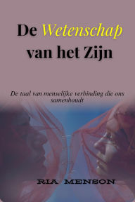 Title: De Wetenschap van het Zijn, Author: Ria Menson