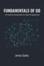 Fundamentals of Go: A Practical Introduction for New Programmers