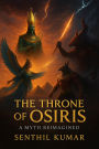 The Throne of Osiris : A Myth Reimagined