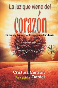 Title: La Luz que viene del Corazón, Author: Cristina Censon