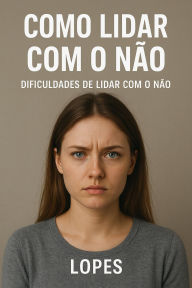Title: Como lidar com o não, Author: Oliveira OLopes