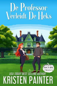 Title: De Professor Verleidt De Heks (Nocturne Falls Nederlands, #4), Author: Kristen Painter