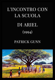 Title: L'incontro con la scuola di Ariel (1994), Author: Patrick Gunn