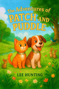 Title: The Adventures Of Patch And Puddle, Author: Lee Hunting
