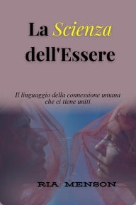 Title: La Scienza dell'Essere, Author: Ria Menson