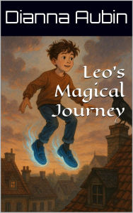 Title: Leo's Magical Journey, Author: Dianna Aubin