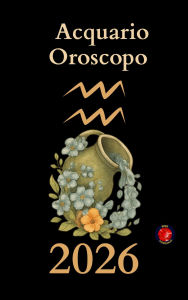 Title: Acquario Oroscopo 2026, Author: Alina Rubi