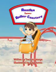 Title: Annika Loves Roller Coasters, Author: Tracilyn George