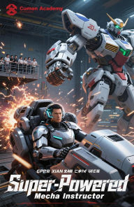 Title: Super-Powered Mecha Instructor, Author: Prside