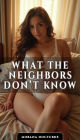 What the Neighbors Don't Know